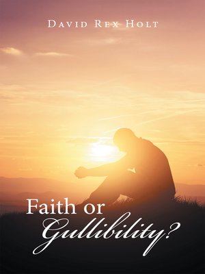 cover image of Faith or Gullibility?